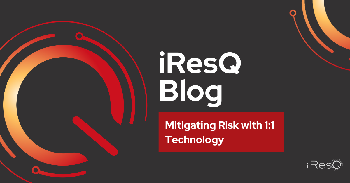 Hig Risk Technology Mitigating Risk With 1:1 Technology | IResQ
