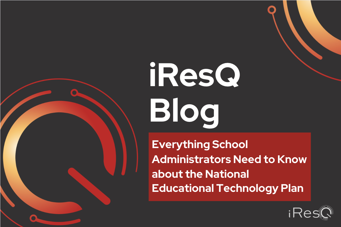 Everything School Administrators Need to Know about the National Educational Technology Plan